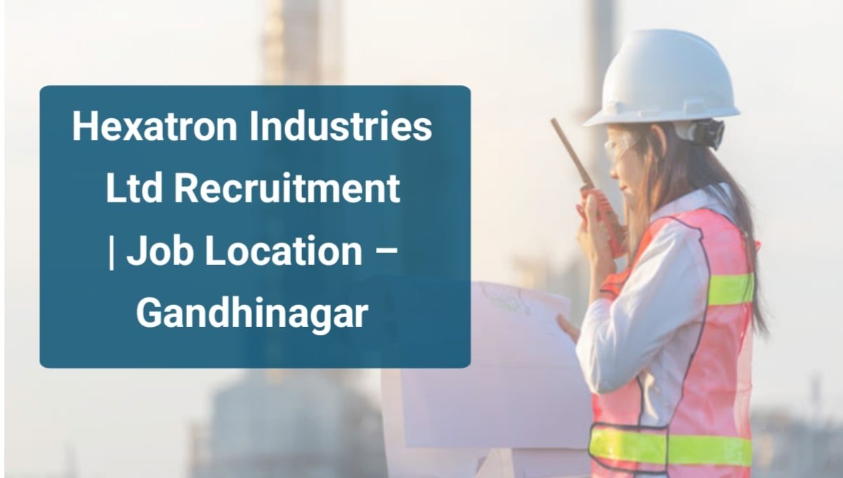 Hexatron Industries Ltd Recruitment