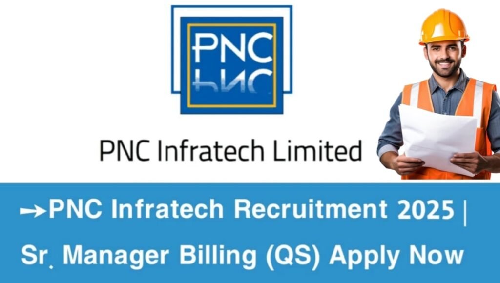 PNC Infratech Recruitment 2025