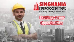 Singhania Buildcon Group Vacancy
