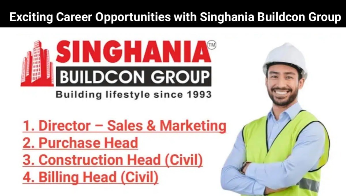Career Opportunities with Singhania Buildcon Group