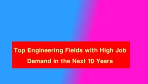 Top Engineering Fields with High