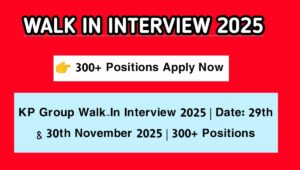 KP Group Walk-In Interview 2025