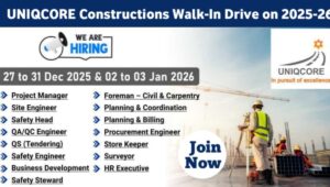 UNIQCORE Constructions Walk-In Interview 2026