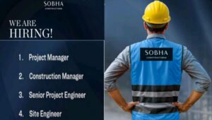 SOBHA Construction Hiring for Dubai