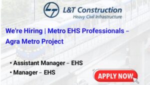 L&T Hiring EHS Manager for Agra Metro Project