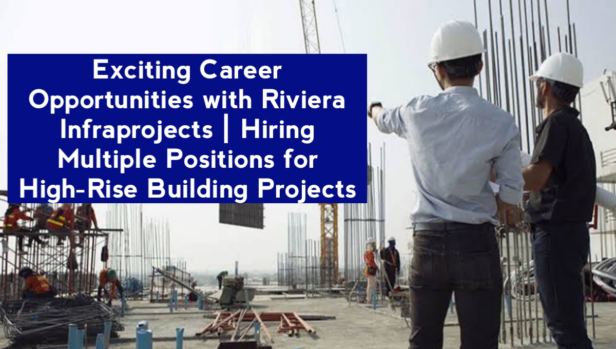 Exciting Career Opportunities with Riviera Infraprojects
