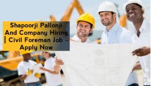 Shapoorji Pallonji And Company Hiring