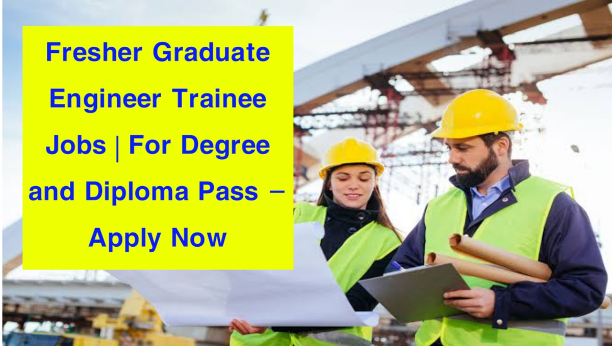 Fresher Graduate Engineer Trainee Jobs