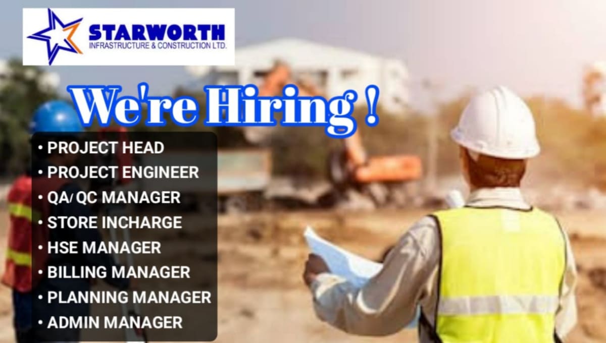 Starworth Infrastructure & Construction Ltd Hiring