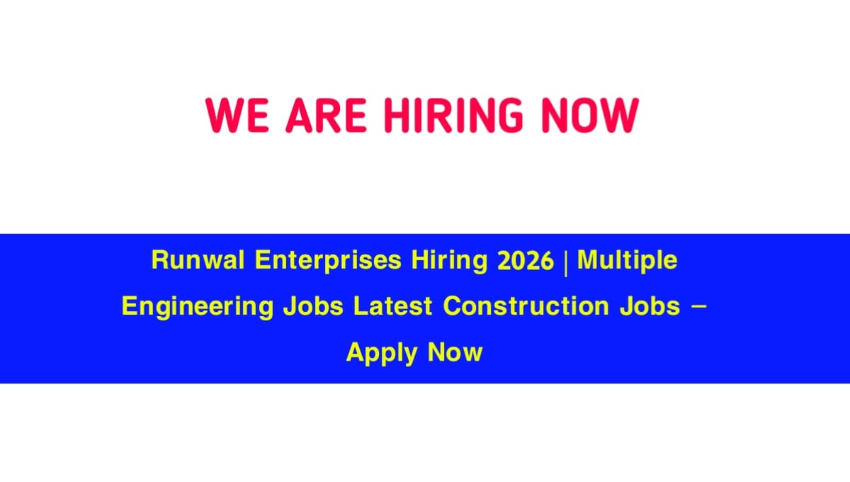 Runwal Enterprises Hiring 2026